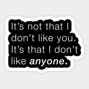 Don't Like Anyone - Light Text Sticker